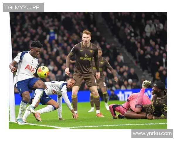 英超激战托特纳姆热刺迎战布伦特福德全力争胜展现实力